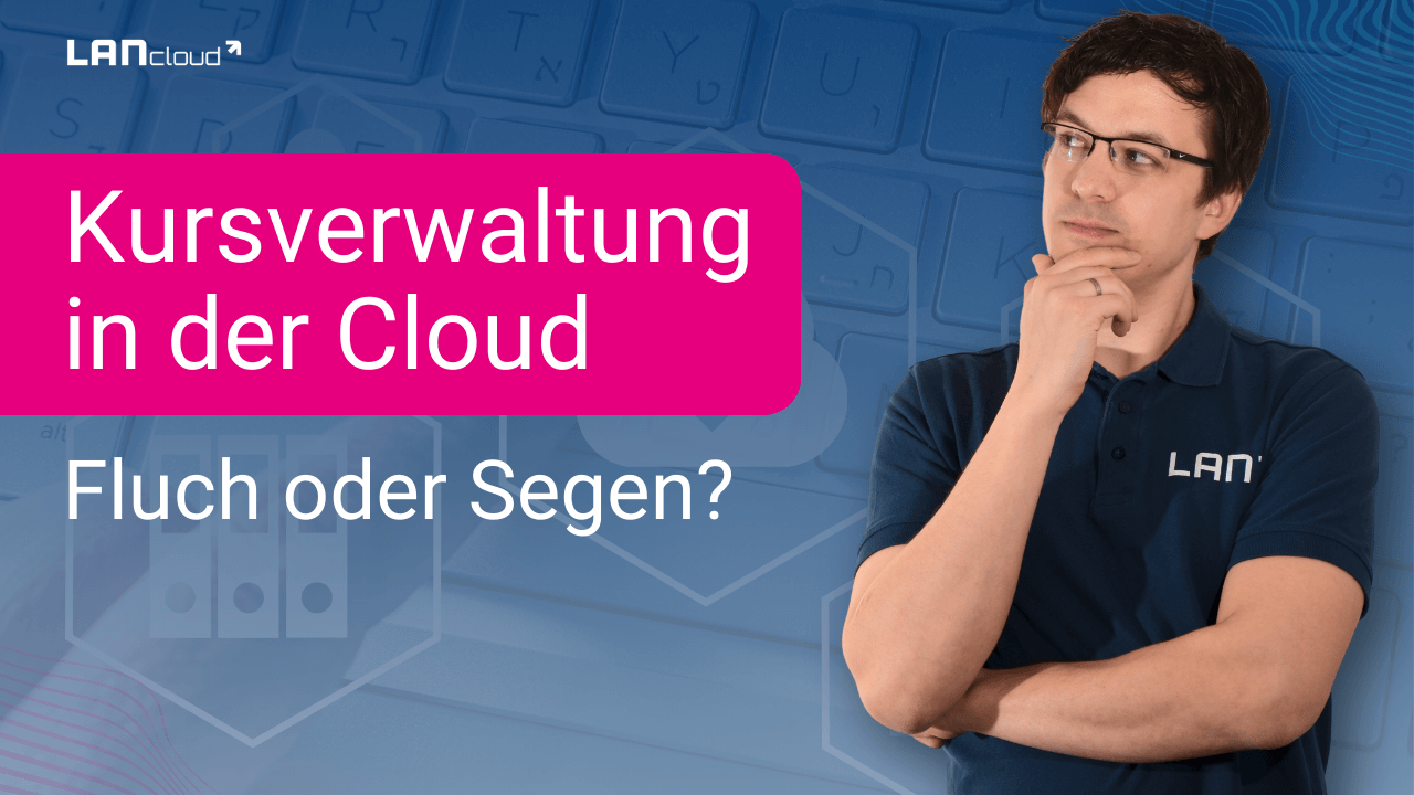 Kursverwaltung In Der Cloud Fluch Oder Segen